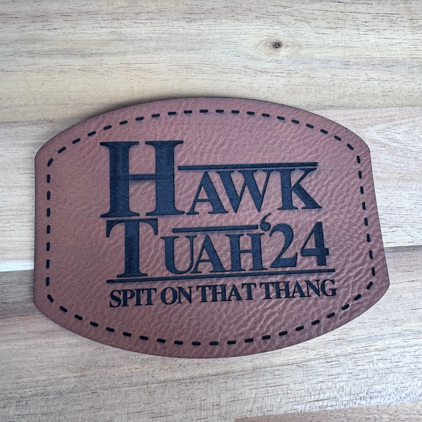Hawk Tuah 2024 - Leather Patch